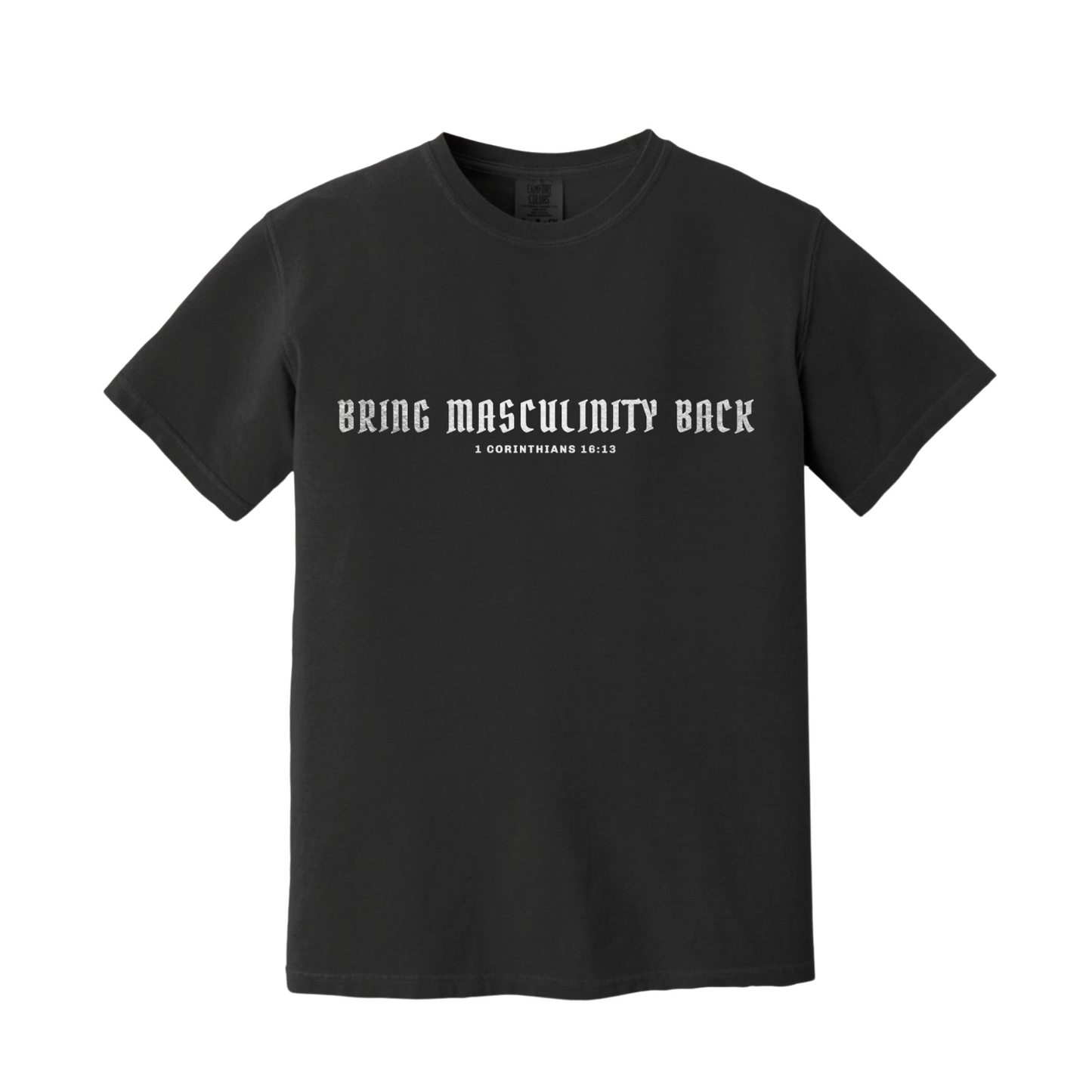 Pre-Order: Bring Masculinity Back T-Shirt (New Release)